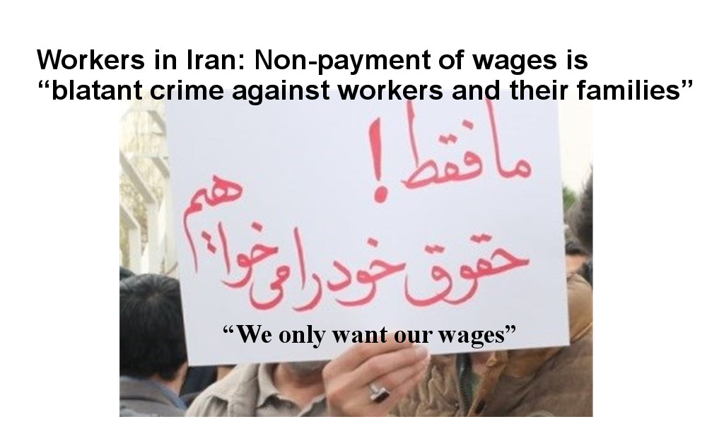 Workers in Iran: Non-payment of wages is “blatant crime against workers and their families”